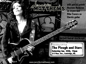 Jennifer Matthews  live this Saturday night at The Plough and Star's in Cambridge, Ma 10:30pm